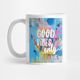 Good vibes only Mug